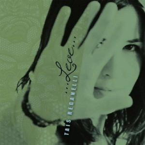 TAIS REGANELLI / タイース・ヘガネーリ / LEVE