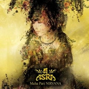 ASRA / アスラ / マハー・パリ・ニルヴァーナ / Maha Pari NIRVANA