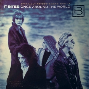 IT BITES / イット・バイツ / ONCE AROUND THE WORLD