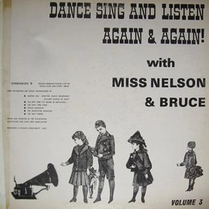 MISS NELSON & BRUCE / DANCE SING AND LISTEN AGAIN & AGAIN