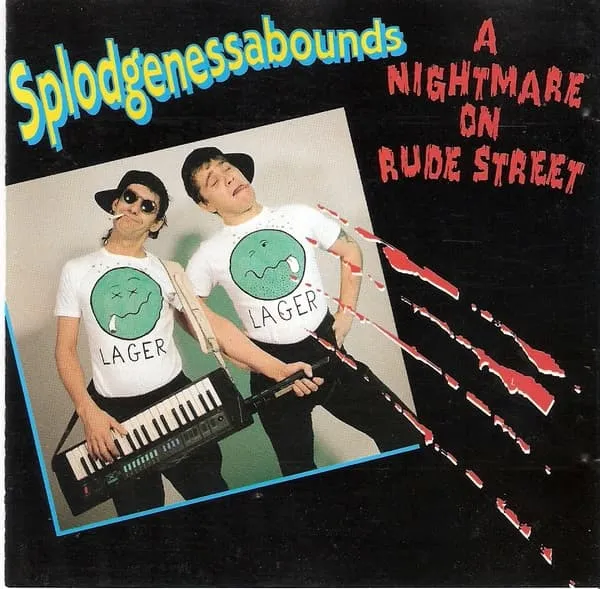 SPLODGENESSABOUNDS / スプロッジネッサバウンズ / NIGHTMARE ON RUDE ST