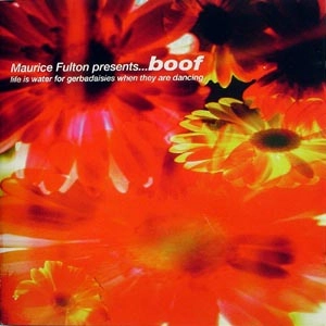 BOOF / ブーフ / LIFE IS WATER FOR GERBADAISIES WHEN THEY ARE DANCING