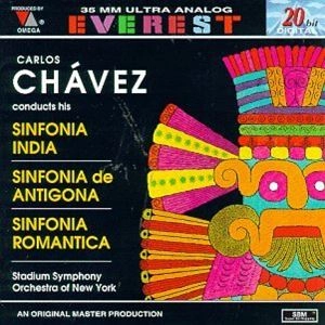 CARLOS CHAVEZ / カルロス・チャベス / CHAVEZ: SINFONIA INDIA, SINFONIA DE ANTIGONA, SINFONIA ROMANTICA