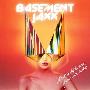 BASEMENT JAXX / ベースメント・ジャックス / WHAT A DIFFERENCE../BACK 2 THE WILD