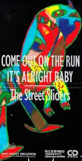 THE STREET SLIDERS / ストリート・スライダーズ / Come Out On The Run
