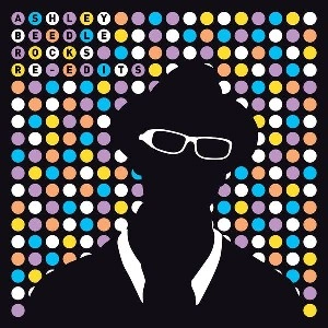 ASHLEY BEEDLE / アシュレー・ビードル / ROCKS(RE-EDITS)
