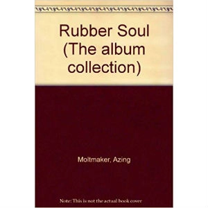 AZING MOLTMAKER / RUBBER SOUL (THE ALBUM COLLECTION) / RUBBER SOUL (THE ALBUM COLLECTION) 