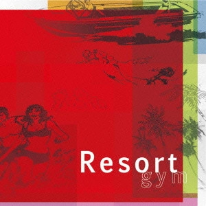 GYM / ゴトウ・ヤマキ・ムーヴメント / Resort / RESORT