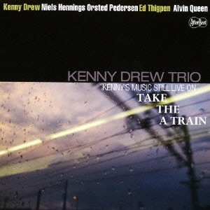 KENNY DREW / ケニー・ドリュー / A列車で行こう / Kenny’s Music Still Live On~take The A TRain