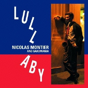 NICOLAS MONTIER / ニコラ・モンティエ / ララバイ / LULLABY