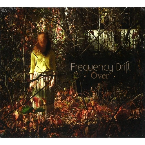 FREQUENCY DRIFT / フリークエンシー・ドリフト / OVER