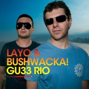 LAYO & BUSHWACKA! / GLOBAL UNDERGROUND GU33 RIO