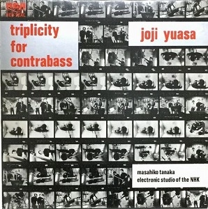 JOJI YUASA / 湯浅譲二 / TRIPLICITY FOR CONTRABASS
