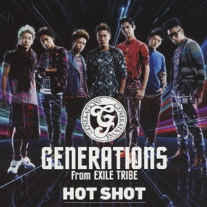 GENERATIONS / HOT SHOT       