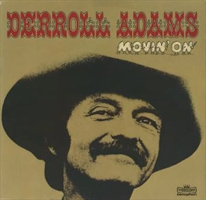 DERROLL ADAMS / MOVIN' ON