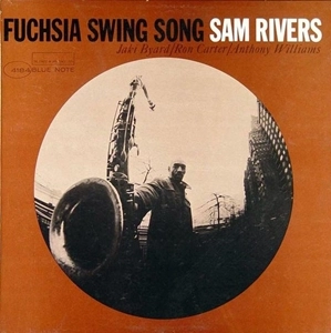 SAM RIVERS / サム・リヴァース / FUCHSIA SWING SONG