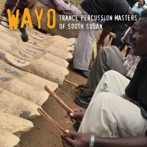 WAYO / ワヨ / TRANCE PERCUSSION MASTERS OF SOUTH SUDAN