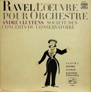 ANDRE CLUYTENS / アンドレ・クリュイタンス / RAVEL L'OEUVRE POUR ORCHESTRE ALBUM 1