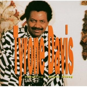 TYRONE DAVIS / タイロン・デイヴィス / SOMETHING'S MIGHTY W