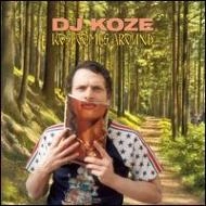DJ KOZE / DJコーツェ / コジカムズアラウンド / KOSI COMES AROUND