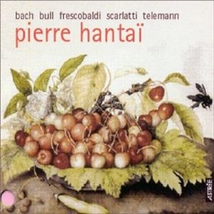 PIERRE HANTAI / ピエール・アンタイ / PLAYS BACH, BULL, FRESCOBALDI, SCARLATTI, TELEMANN