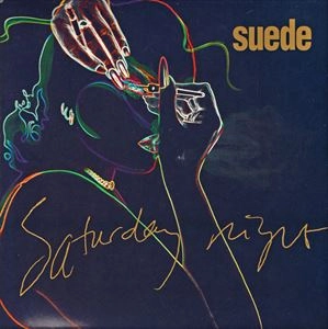 SUEDE / スウェード / SATURDAY NIGHT