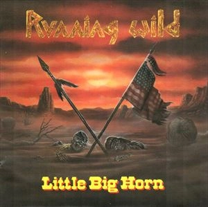 RUNNING WILD / ランニング・ワイルド / LITTLE BIG HORN
