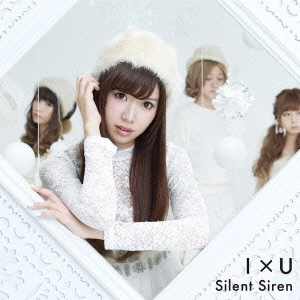 Silent Siren / サイレント・サイレン / I×U