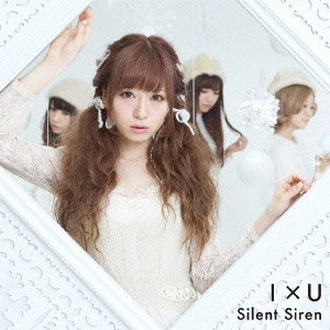 Silent Siren / サイレント・サイレン / I×U