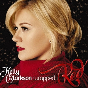 KELLY CLARKSON / ケリー・クラークソン / ラップト・イン・レッド / WRAPPED IN RED
