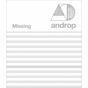 androp / アンドロップ / Missing
