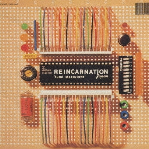 YUMI MATSUTOYA / 松任谷由実 / REINCARNATION