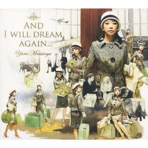 YUMI MATSUTOYA / 松任谷由実 / そしてもう一度夢見るだろう / AND I WILL DREAM AGAIN...