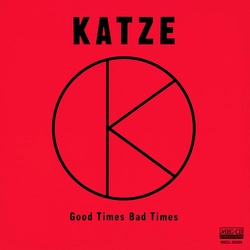 KATZE / Good Times Bad Times[MEG-CD]
