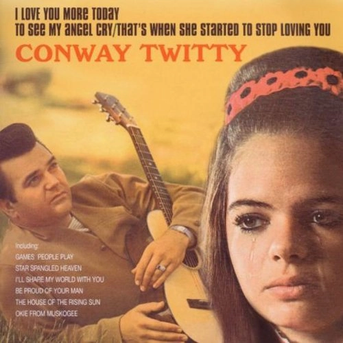 CONWAY TWITTY / コンウェイ・トゥイッティー / I LOVE YOU MORE TODAY/TO SEE MY ANGELL