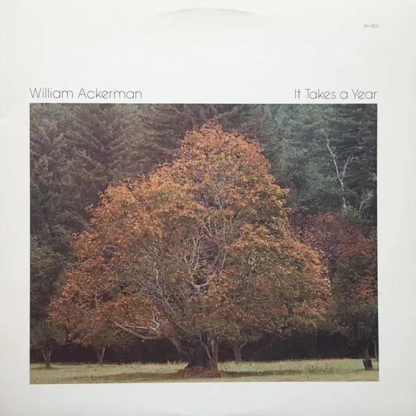 WILLIAM ACKERMAN / ウィリアム・アッカーマン / IT TAKES A YEAR