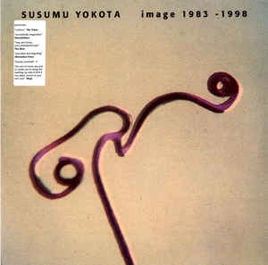 SUSUMU YOKOTA / ススム・ヨコタ / IMAGE 1983-1998