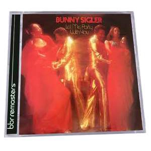 BUNNY SIGLER / バニー・シグラー / LET ME PARTY WITH YOU (EXPANDED EDITION)