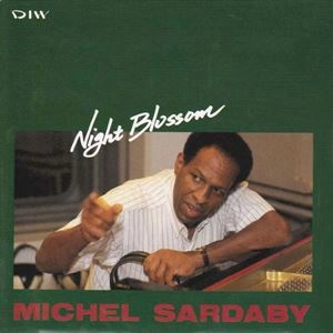 MICHEL SARDABY / ミシェル・サルダビー / ナイト･ブロッサム