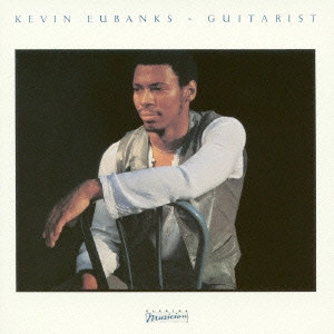 KEVIN EUBANKS / ケヴィン・ユーバンクス / アート体験(ギタリスト) / GUITARIST