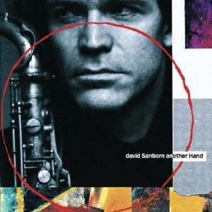 DAVID SANBORN / デヴィッド・サンボーン / アナザー・ハンド / ANOTHER HAND