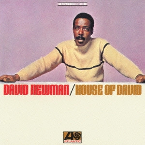 DAVID "FATHEAD" NEWMAN / デヴィッド・"ファットヘッド"・ニューマン / ハウス・オブ・デヴィッド / HOUSE OF DAVID