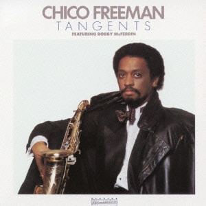 CHICO FREEMAN / チコ・フリーマン / タンジェンツ / TANGENTS