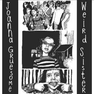 JOANNA GRUESOME  / ジョアンナ・グルーサム / WEIRD SISTER