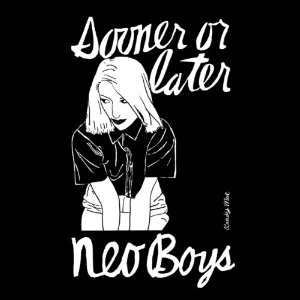 NEO BOYS / ネオ・ボーイズ / SOONER OR LATER