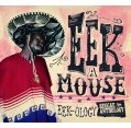 EEK-A-MOUSE / イーク・ア・マウス / EEK-OLOGY : REGGAE ANTHOLOGY (2CD+DVD)