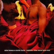 CELSO FONSECA & RONALDO BASTOS / セルソ・フォンセカ&ホナルド・バストス / スローモーション・ボサノヴァ / SLOWMOTION BOSSA NOVA
