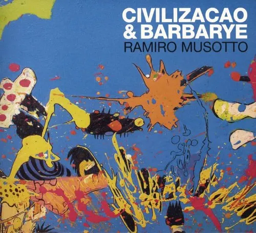 RAMIRO MUSOTTO / ハミロ・ムソット / CIVILIZACAO & BARBAR