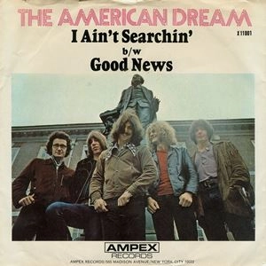 AMERICAN DREAM / I AIN'T SEARCHIN'