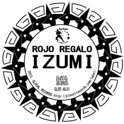 ROJO REGALO / ロホ・レガロ / イズミ/ソリタリオ / IZUMI/SOLITARIO